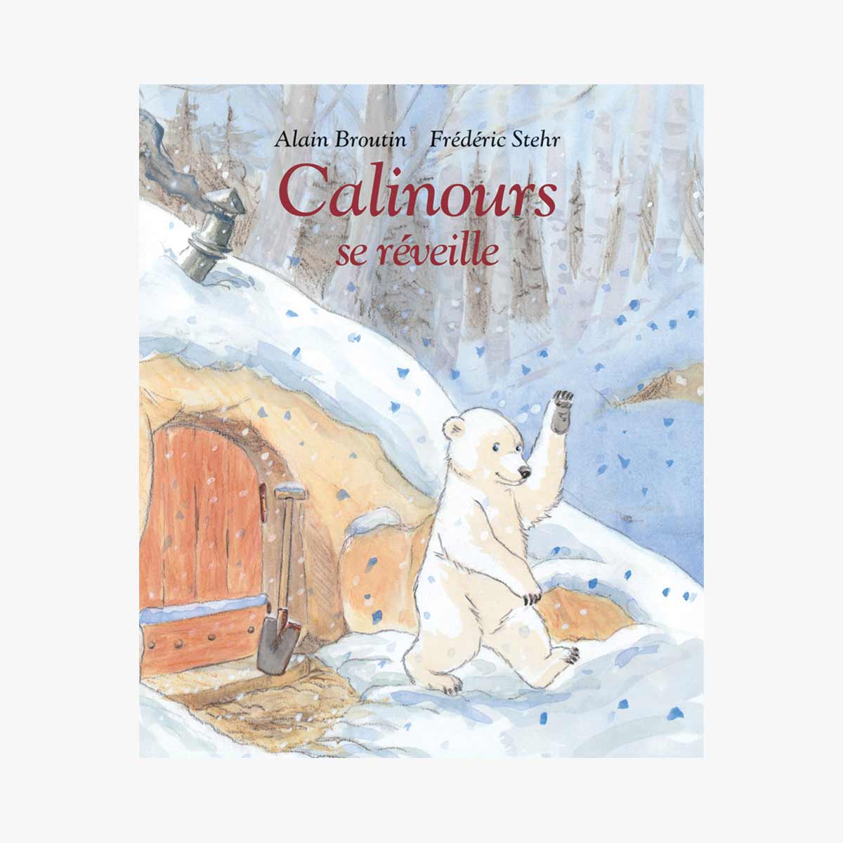 Calinours se réveille hardcover children's book by Frédéric Stehr and Alain Broutin, featuring a polar bear cub in a snowy winter scene