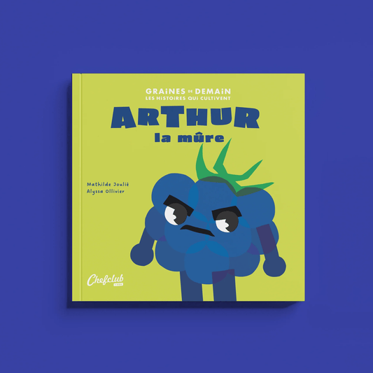 Livre Les Graines de Demain : Arthur la mûre